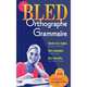 BLED Orthographe - Grammaire #ост./не издается#, Edouard Bled 