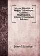 Magyar Tajszotar: A Magyar Tudomanyos Akademia Megbizasabol, Volume 2 (Hungarian Edition), Jozsef Szinnyei 