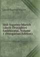 Idsb Szgyeny-Marich Laszlo Orszagbiro Emlekiratai, Volume 1 (Hungarian Edition), Laszlo Szgyeny-Marich 