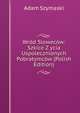 Wrod Slowecow: Szkice Z ycia Uspolecznionych Pobratymcow (Polish Edition), Adam Szymaski 