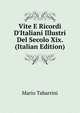 Vite E Ricordi D'Italiani Illustri Del Secolo Xix. (Italian Edition), Mario Tabarrini 