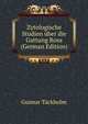 Zytologische Studien uber die Gattung Rosa (German Edition), Gunnar Tackholm 