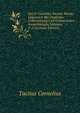 Des P. Cornelius Tacitus Werke: Lateinisch Mit Deutscher Uebersetzung Und Erlauternden Anmerkungen, Volumes 1-2 (German Edition), Tacitus Cornelius 