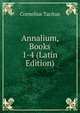 Annalium, Books 1-4 (Latin Edition), Tacitus Cornelius 