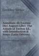 Annalium Ab Excessu Divi Augusti Libri: The Annals of Tacitus Ed., with Introduction & Notes (Latin Edition), Tacitus Cornelius 