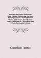Excerpta Tacitiana: Selections from Tacitus: Embracing the More Striking Portions of His Different Works. with Notes, Introduction and a Collection of . for College and Private Use (Latin Edition), Tacitus Cornelius 