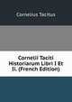 Cornelii Taciti Historiarum Libri I Et Ii. (French Edition), Tacitus Cornelius 