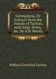 Germanicus, Or Extracts from the Annals of Tacitus, with Engl. Notes, &c. by A.H. Beesly, Tacitus Cornelius 