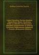 Caius Cornelius Tacitus Qualem Omni Parte Illustr. Postremo Publ. J.J. Oberlin Cui Postumas Ejusdem Annotationes Et Selecta Variorum Additamenta Subjunxit J. Naudet (Romanian Edition), Tacitus Cornelius 
