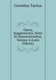Opera, Supplementis, Notis Et Dissertationibus, Volume 4 (Latin Edition), Tacitus Cornelius 