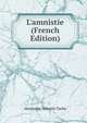 L'amnistie (French Edition), Alexandre Antonin Tache 