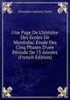 Une Page De L'histoire Des ?coles De Manitoba: ?tude Des Cinq Phases D'une P?riode De 75 Ann?es (French Edition), Alexandre Antonin Tache 