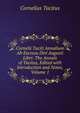 Cornelii Taciti Annalium Ab Excessu Divi Augusti Libri: The Annals of Tacitus, Edited with Introduction and Notes, Volume 1, Tacitus Cornelius 