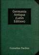 Germania Antiqua (Latin Edition), Tacitus Cornelius 