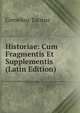 Historiae: Cum Fragmentis Et Supplementis (Latin Edition), Tacitus Cornelius 