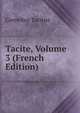 Tacite, Volume 3 (French Edition), Tacitus Cornelius 