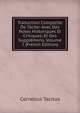 Traduction Complette De Tacite: Avec Des Notes Historiques Et Critiques, Et Des Supplemens, Volume 7 (French Edition), Tacitus Cornelius 