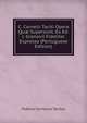 C. Cornelii Taciti Opera Qu? Supersunt. Ex Ed. J. Gronovii Fideliter Expressa (Portuguese Edition), Tacitus Cornelius 