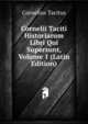 Cornelii Taciti Historiarum Libri Qui Supersunt, Volume 1 (Latin Edition), Tacitus Cornelius 