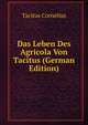 Das Leben Des Agricola Von Tacitus (German Edition), Tacitus Cornelius 
