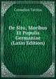 De Situ, Moribus Et Populis Germaniae (Latin Edition), Tacitus Cornelius 