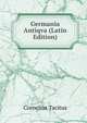 Germania Antiqva (Latin Edition), Tacitus Cornelius 