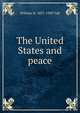 The United States and peace, Taft, William H. (William Howard), 1857-1930 