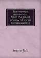 The woman movement from the point of view of social consciousness, Jessie Taft 