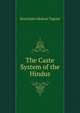 The Caste System of the Hindus, Sourindro Mohun Tagore 