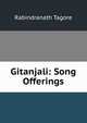 Gitanjali: Song Offerings, Rabindranath Tagore 