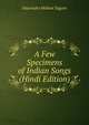 A Few Specimens of Indian Songs (Hindi Edition), Sourindro Mohun Tagore 