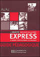 Objectif Express 1 (A1/A2). Guide pedagogique, Beatrice Tauzin, Anne-Lyse Dubois 