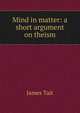 Mind in matter: a short argument on theism, James Tait 