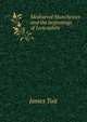 Mediaeval Manchester and the beginnings of Lancashire, James Tait 