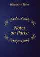 Notes on Paris;, Taine Hippolyte 