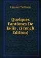 Quelques Fantomes De Jadis . (French Edition), Laurent Tailhade 