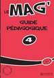 Le Mag' 4. Guide pedagogique, Celine Himber, Rastello C., Gallon F. 