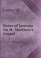 Notes of Lessons On St. Matthew's Gospel, G Martin Tait 