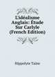 L'id?alisme Anglais: ?tude Sur Carlyle (French Edition), Taine Hippolyte 