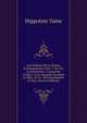 Les Origines De La France Contemporaine: Ptie. T. Iii-Viii. La R?volution: I L'anarchie (2 Vols.). Ii La Conqu?te Jacobine (2 Vols.). Iii Le . R?volutionnaire (2 Vols.) (French Edition), Taine Hippolyte 