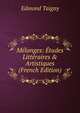 M?langes: ?tudes Litt?raires & Artistiques (French Edition), Edmond Taigny 