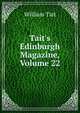 Tait's Edinburgh Magazine, Volume 22, William Tait 