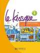 Le Kiosque 1. Livre de l'eleve, Celine Himber, Rastello C., Gallon F. 