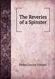 The Reveries of a Spinster, Helen Davies Tainter 