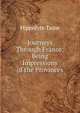 Journeys Through France: Being Impressions of the Provinces, Taine Hippolyte 