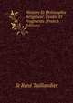 Histoire Et Philosophie Religieuse: Etudes Et Fragments (French Edition), St Rene Taillandier 