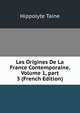 Les Origines De La France Contemporaine, Volume 1, part 3 (French Edition), Taine Hippolyte 