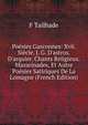 Po?sies Gasconnes: Xvii. Si?cle. J. G. D'astros. D'arquier. Chants Religieux. Mazarinades, Et Autre Po?sies Satiriques De La Lomagne (French Edition), F Tailhade 