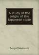 A study of the origin of the Japanese state, Seigo Takahashi 