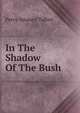 In The Shadow Of The Bush, Percy Amaury Talbot 